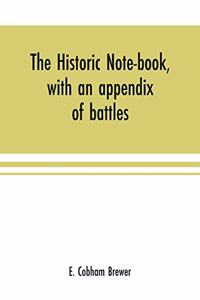 historic note-book, with an appendix of battles