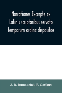 Narrationes excerpte ex Latinis scriptoribus servato temporum ordine dispositae, or Select narrations taken from the best Latin authors