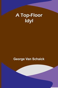 Top-Floor Idyl