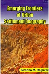 Emerging Frontiers of Urban Settlement Geography