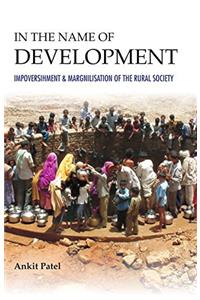 In the Name of Development : Impoverishment and Marginalization of the Rural Society