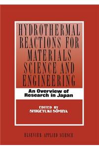 Hydrothermal Reactions for Materials Science and Engineering