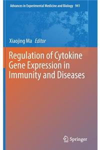 Regulation of Cytokine Gene Expression in Immunity and Diseases