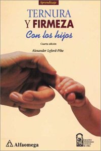 Ternura Y Firmeza Con Los Hijos / Tenderness and Firmness with Children