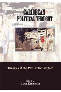 Caribbean Political Thought - Theories of the Post-Colonial State