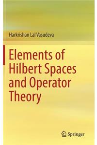 Elements of Hilbert Spaces and Operator Theory