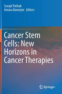 Cancer Stem Cells: New Horizons in Cancer Therapies