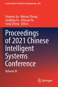 Proceedings of 2021 Chinese Intelligent Systems Conference