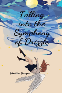 Falling into the Symphony of Drizzle