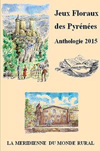 Jeux Floraux Des Pyrenees - Anthologie 2015