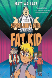 Supervillain's Guide to Being a Fat Kid
