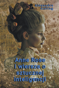 Anne Rose i wiersze o sztucznej inteligencji