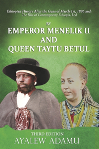 Ethiopian history after the Guns of March 1st, 1896 and: the rise of contemporary Ethiopia, Led