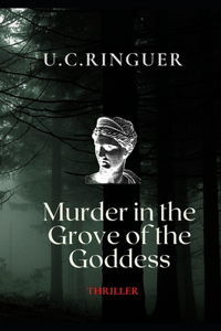 Murder in the Grove of the Goddess