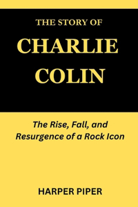 The Story of Charlie Colin