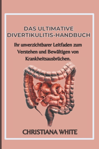 Das Ultimative Divertikulitis-Handbuch