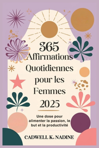 365 Affirmations Quotidiennes pour les Femmes 2025