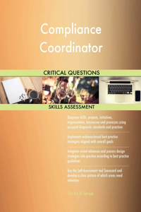 Compliance Coordinator Critical Questions Skills Assessment
