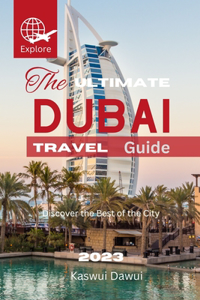 Ultimate Dubai Travel Guide