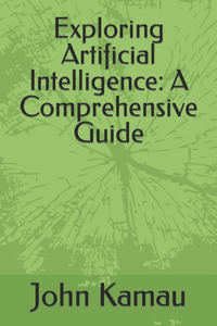 Exploring Artificial Intelligence
