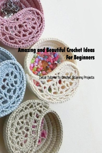 Amazing and Beautiful Crochet Ideas For Beginners
