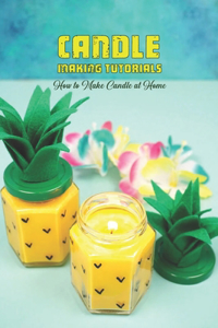 Candle Making Tutorials