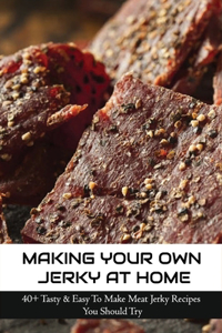 Making Your Own Jerky At Home