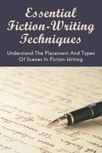 Essential Fiction-Writing Techniques
