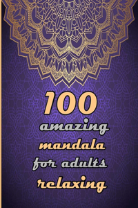 100 amazing mandala for adults relaxing