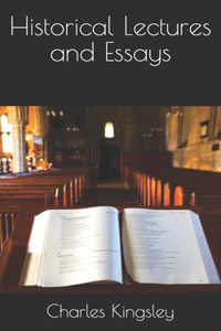 Historical Lectures and Essays