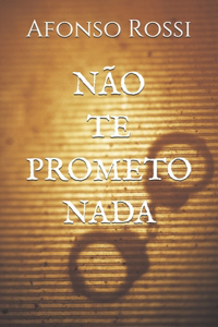 Não te prometo nada