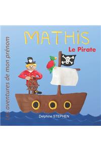 Mathis le Pirate: Les aventures de mon prénom