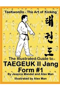 The Illustrated Guide to Taegeuk Il Jang (Form #1)