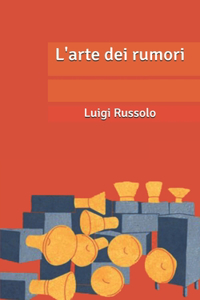 L'arte dei rumori