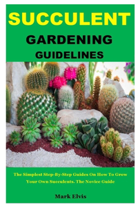 Succulent Gardening Guidelines