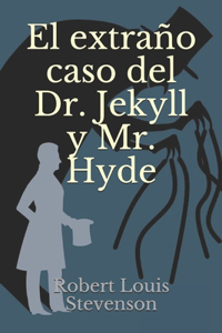 El extraño caso del Dr. Jekyll y Mr. Hyde