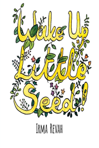 Wake up Little Seed!