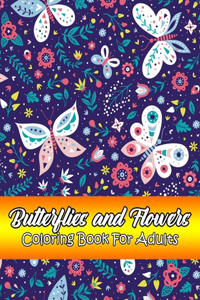 Butterflies and Flowers Coloring Book For Adults
