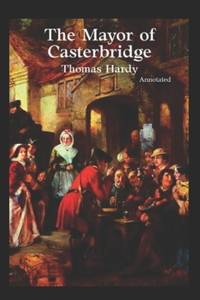 The Mayor of Casterbridge Annotated