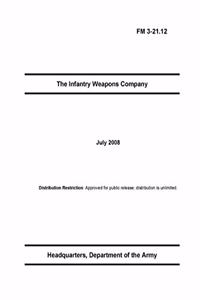 FM 3-21.12 The Infantry Weapons Company