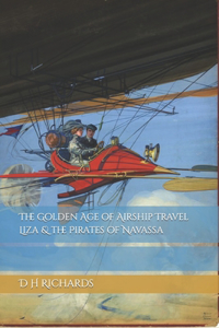 Golden Age of Airship Travel Liza & the Pirates of Navassa