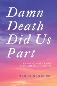 Damn Death Did Us Part