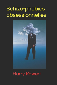 Schizo-phobies obsessionnelles