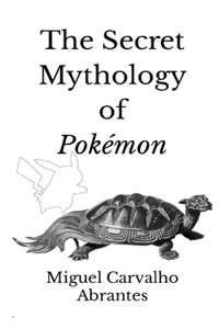 Secret Mythology of Pokémon