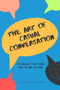 The Art of Casual Conversation