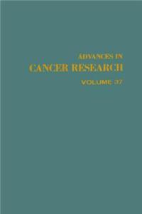 Advances in Cancer Research, Volume 37