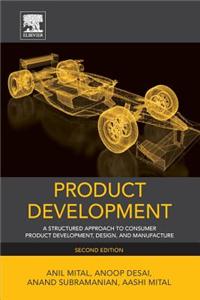 Product Development: A Structured Approach to Consumer Product Development, Design, and Manufacture