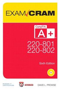 CompTIA A+ 220-801 and 220-802 Exam Cram