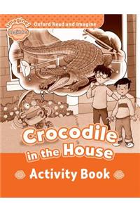 Oxford Read and Imagine: Beginner: Crocodile In The House activity book