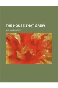 The House That Grew